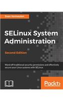 SELinux System Administration. Second Edition