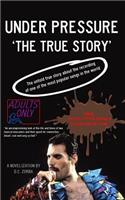 Under Pressure: The True Story: The Untold True Story about the Recording of One of the Most Popular Songs in the World