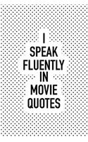 I Speak Fluently in Movie Quotes