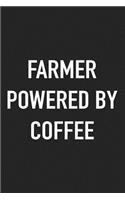 Farmer Powered by Coffee: A 6x9 Inch Matte Softcover Journal Notebook with 120 Blank Lined Pages and a Funny Caffeine Loving Cover Slogan