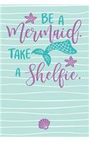 Be a Mermaid Take a Shelfie