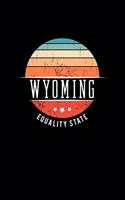 Wyoming Equality State: Wyoming State USA Souvenir Blank Notebook Journal