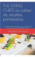 THE FLYING CHEFS Le cahier de recettes printanières