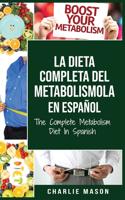 La dieta completa del Metabolismo En español/ The Complete Metabolism Diet In Spanish