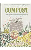 Compost: How to Make and Use Organic Compost to Transform Your Garden