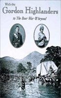 With the Gordon Highlanders to the Boer War and Beyond
