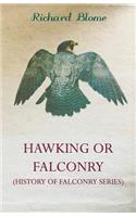 Hawking or Falconry (History of Falconry Series)