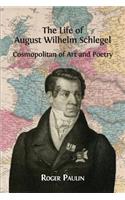 August Wilhelm Schlegel, Cosmopolitan of Art and Poetry