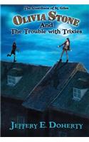 Olivia Stone and the Trouble with Trixies