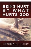 Being Hurt By What Hurts God