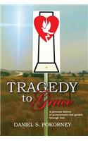 Tragedy to Grace
