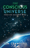 Conscious Universe: From Big Bang to Mind