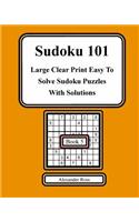 Sudoku 101 Book 5: Large Clear Print Easy To Solve Sudoku Puzzles With Solutions(5 Sudoku 101)