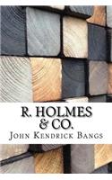 R. Holmes & Co.