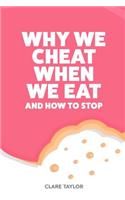 Why We Cheat When We Eat