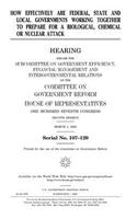 How effectively are federal, state and local governments working together to prepare for a biological, chemical or nuclear attack