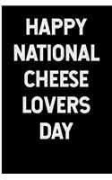 Happy National Cheese Lovers Day: Blank Lined Journal