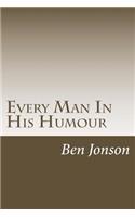 Every Man In His Humour