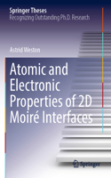 Atomic and Electronic Properties of 2D Moiré Interfaces