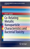 Co-Relating Metallic Nanoparticle Characteristics and Bacterial Toxicity