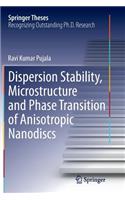 Dispersion Stability, Microstructure and Phase Transition of Anisotropic Nanodiscs