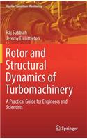 Rotor and Structural Dynamics of Turbomachinery: A Practical Guide for Engineers and Scientists