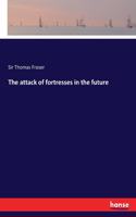 attack of fortresses in the future
