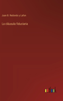 La cláusula fiduciaria