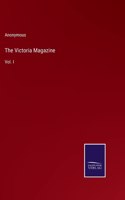 The Victoria Magazine: Vol. I