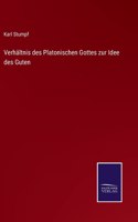 Verhältnis des Platonischen Gottes zur Idee des Guten