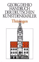 Dehio - Handbuch Der Deutschen Kunstdenkmäler / Thüringen
