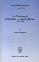 Der Echtheitsbegriff Im Tatbestand Der Urkundenfalschung ( 267 Stgb)