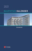 Bauphysik-Kalender 2021 - Schwerpunkt: Brandschutz
