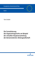 Formalisierung des Gegenantragsrechts am Beispiel der virtuellen Hauptversammlung der boersennotierten Aktiengesellschaft