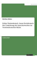 Früher Niederdeutsch - heute Hochdeutsch