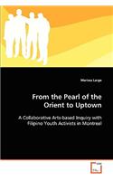 From the Pearl of the Orient to Uptown