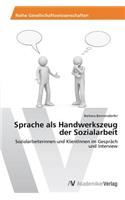 Sprache als Handwerkszeug der Sozialarbeit
