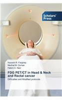 FDG PET/CT in Head & Neck and Rectal cancer