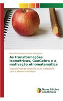 As transformações isométricas, GeoGebra e a motivação etnomatemática