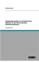 Erklärungsansätze zur Paradoxie des Wählens in der Ökonomischen Demokratietheorie