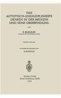 Das autistisch-undisziplinierte Denken in der Medizin und seine Überwindung