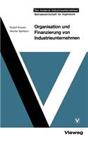 Organisation Und Finanzierung Von Industrieunternehmen