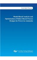 Model-Based Analysis and Optimisation of Haber-Bosch Process Designs for Power-to-Ammonia