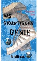 Das gigantische Genie