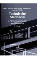 Technische Mechanik in Formeln, Aufgaben Und Lösungen