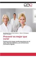 Prevenir Es Mejor Que Curar