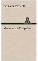 Marquise Von Pompadour