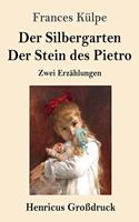 Der Silbergarten / Der Stein des Pietro (Großdruck)