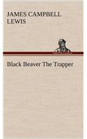 Black Beaver The Trapper