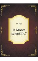 Is Moses Scientific?